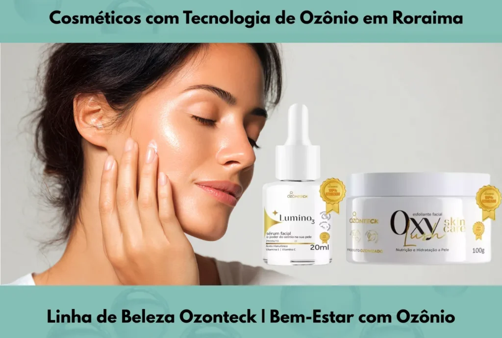 Linha de Beleza Ozonteck | Bem-Estar com Ozônio