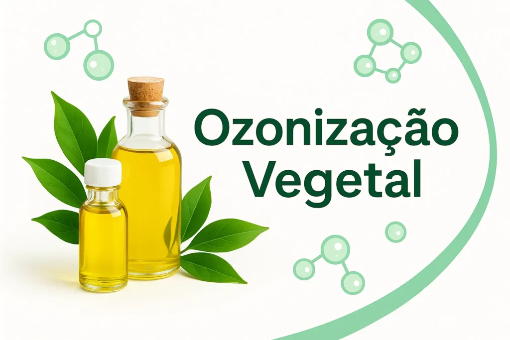Imagem do artigo Ozonização Vegetal mostrando frascos com óleos vegetais, folhas verdes e elementos visuais de moléculas de ozônio representando a tecnologia de ozonização.