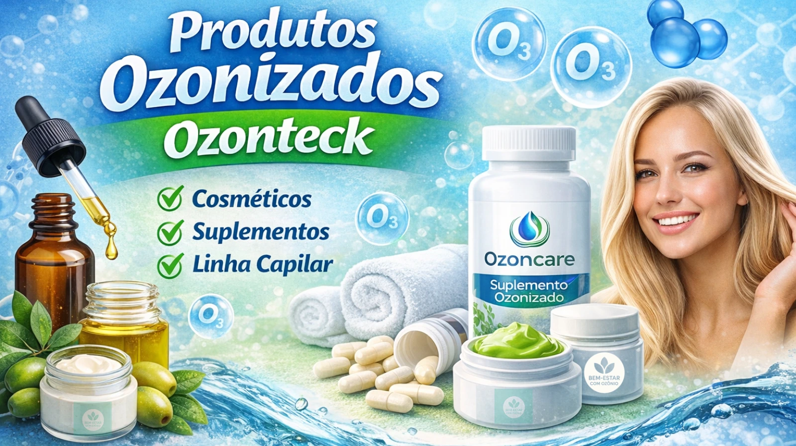 Produtos ozonizados Ozonteck com tecnologia do ozônio para saúde, pele, cabelos e bem-estar