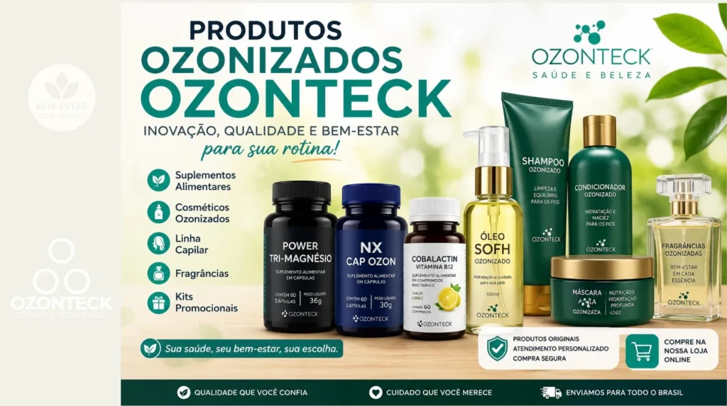 Produtos ozonizados Ozonteck disponíveis na loja Bem-Estar com Ozônio